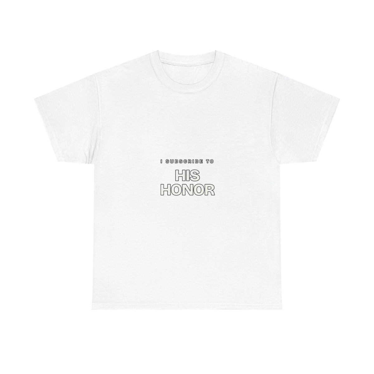 I Subscribe to HIS Honor — Subscribe T-Shirt