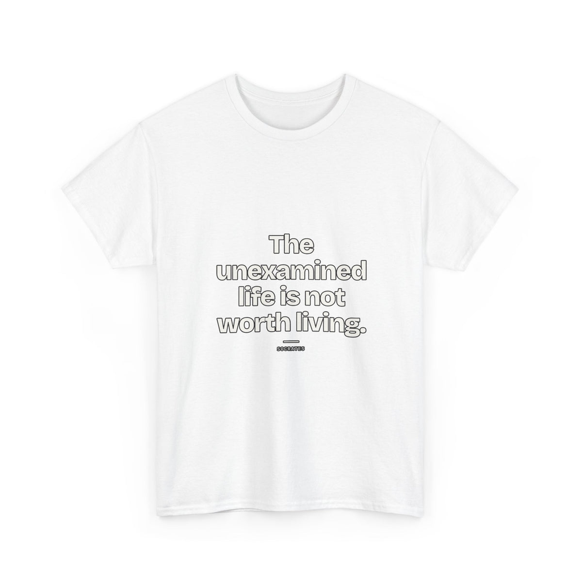 The unexamined life is not worth living — Socrates Quote T-Shirt