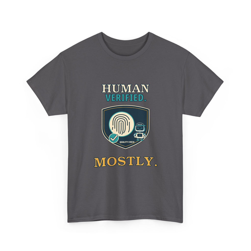 Human Verified. Mostly. — AI T-Shirt