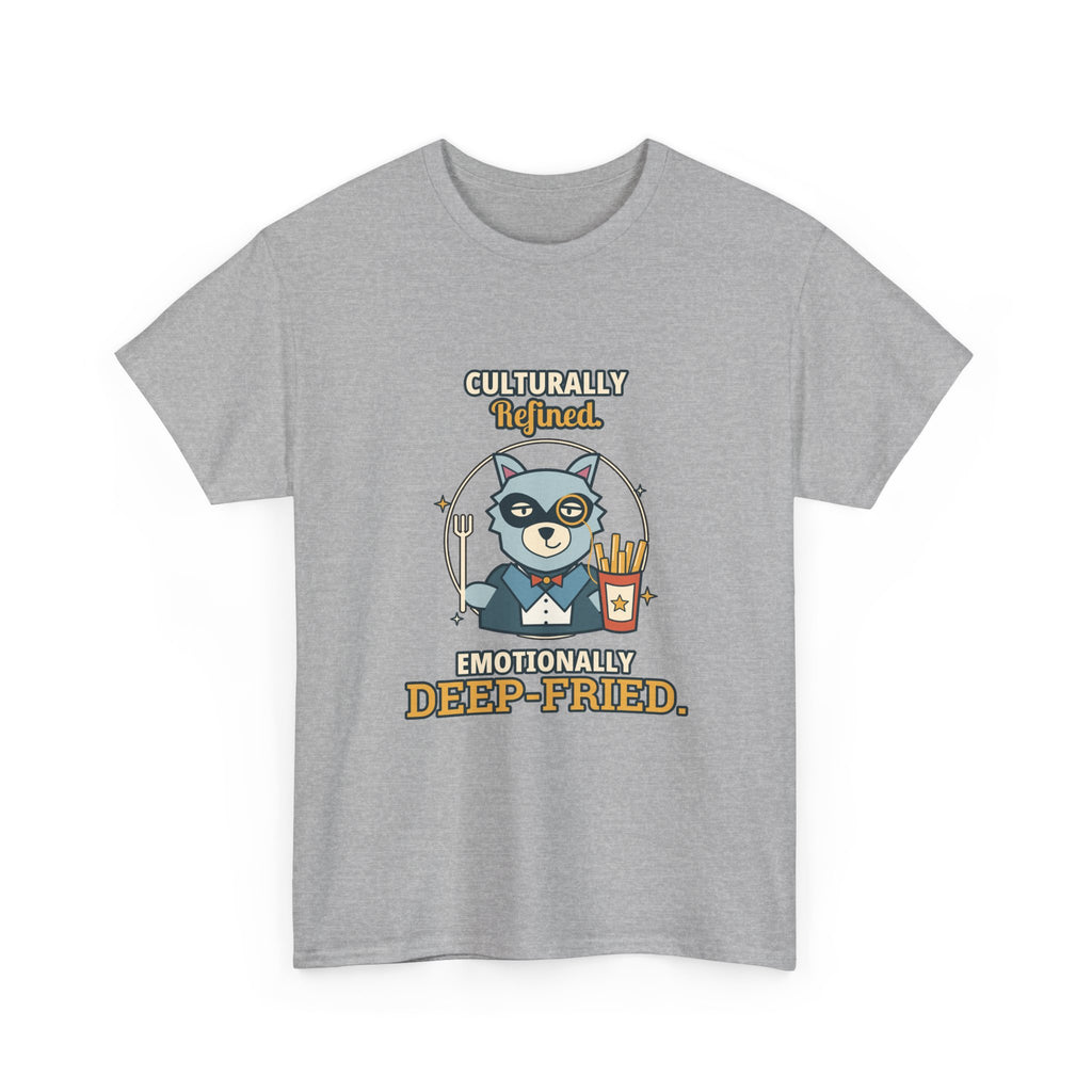 Culturally Refined, Emotionally Deep-Fried — Culture T-Shirt