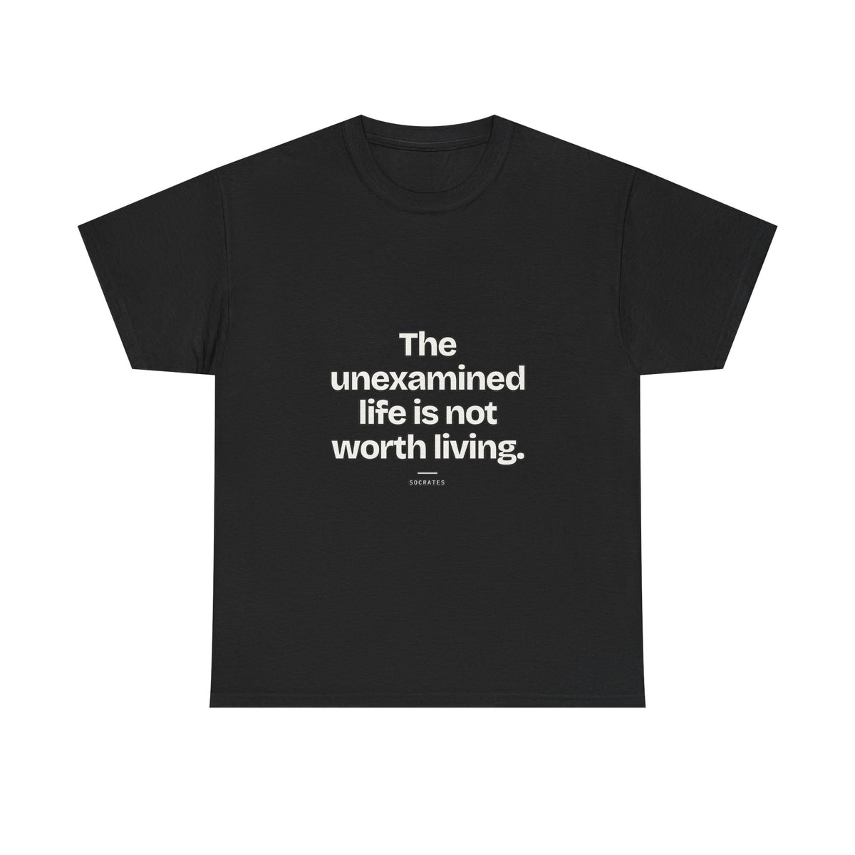 The unexamined life is not worth living — Socrates Quote T-Shirt