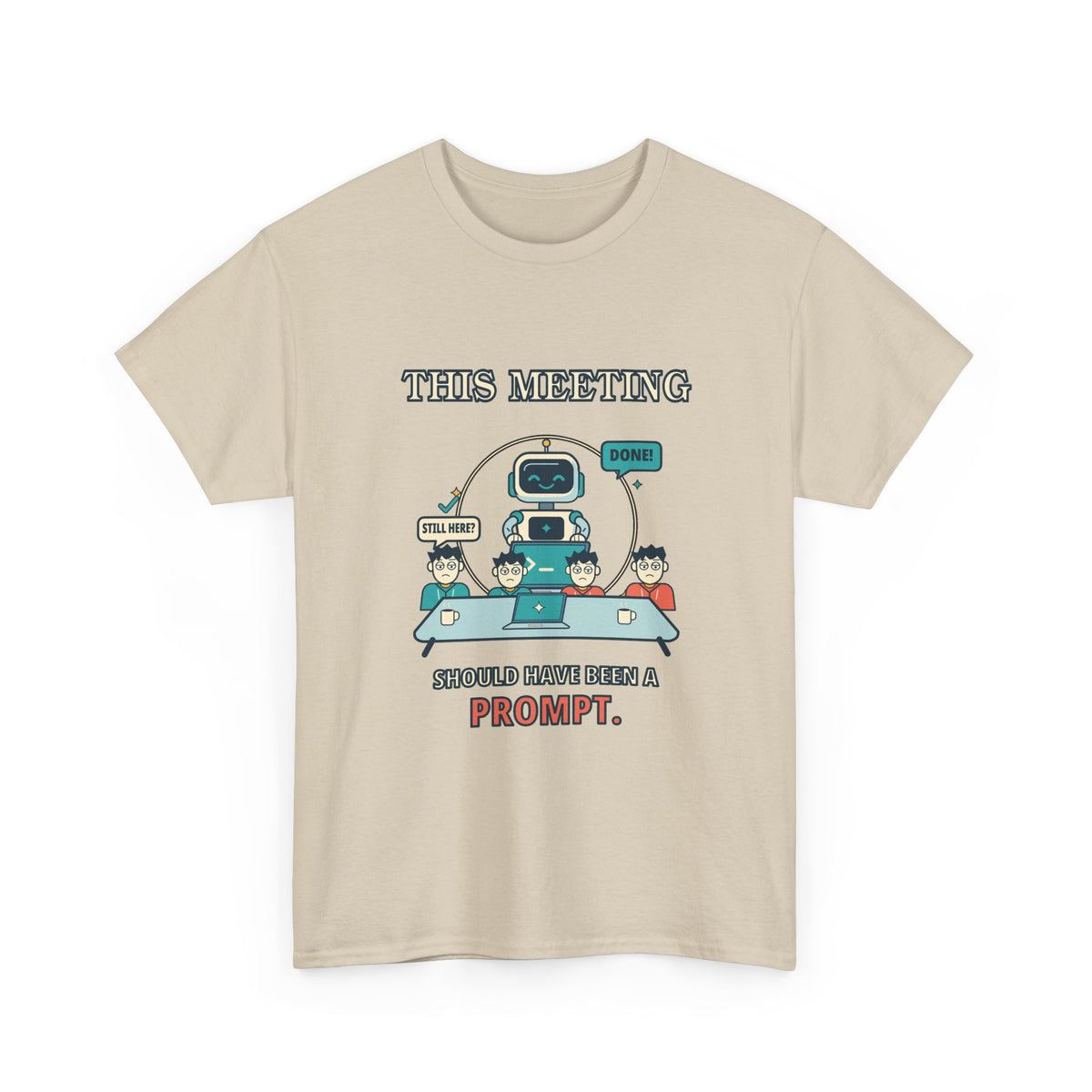 This Meeting Should Have Been a Prompt — AI T-Shirt