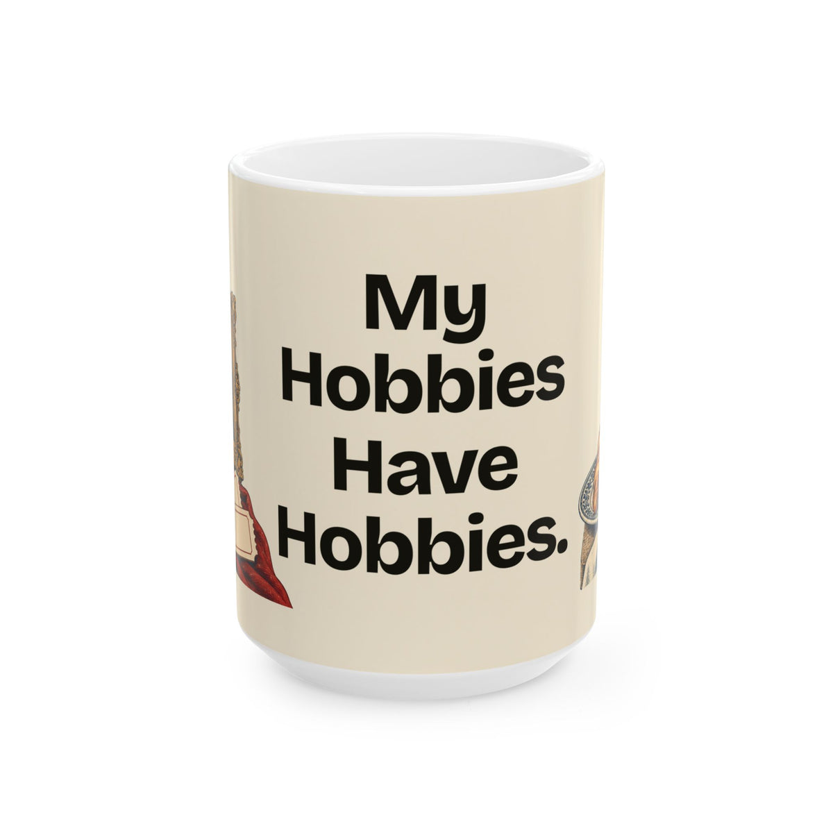 My Hobbies Have Hobbies — Culture Coffee Mug