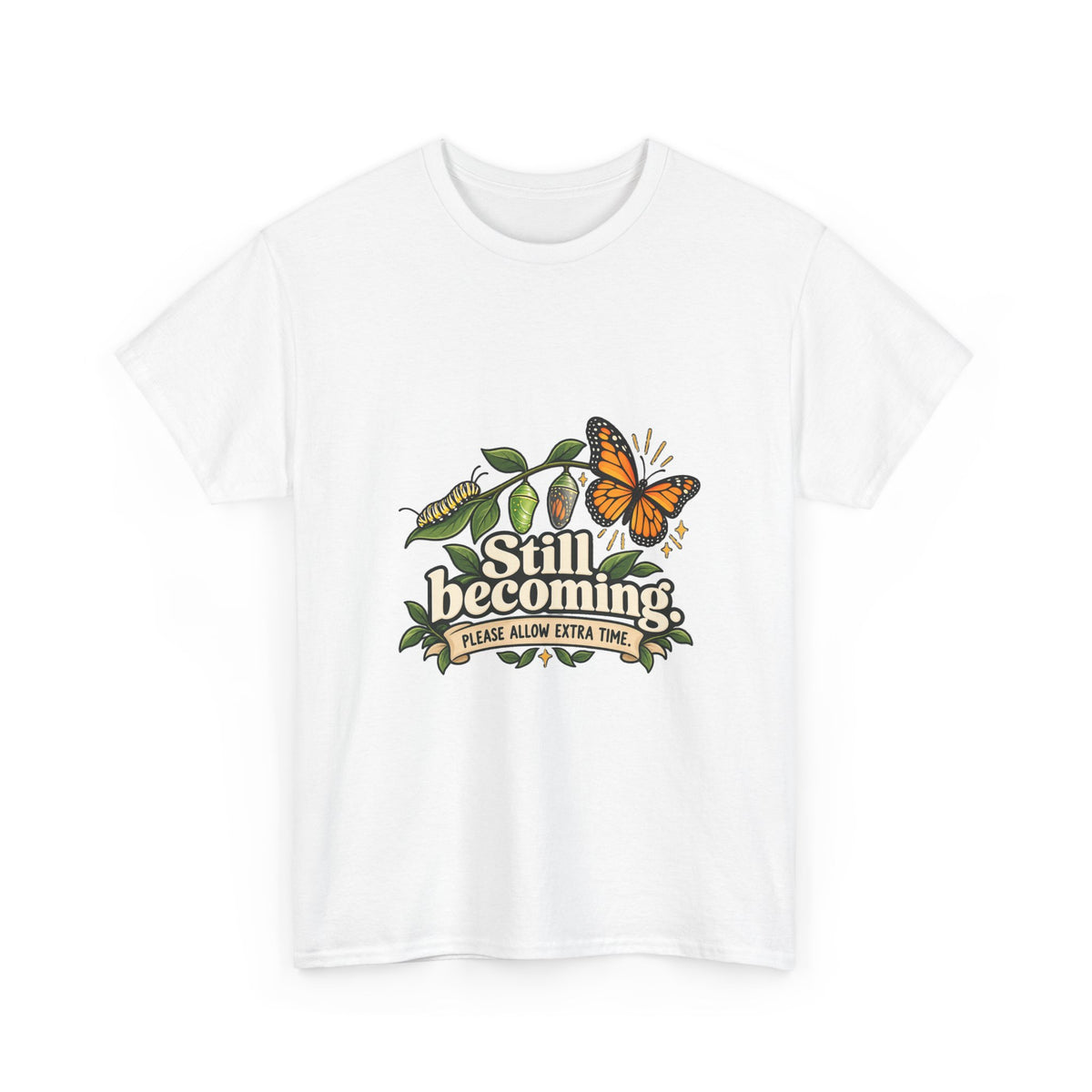 Still Becoming — Motivation T-Shirt
