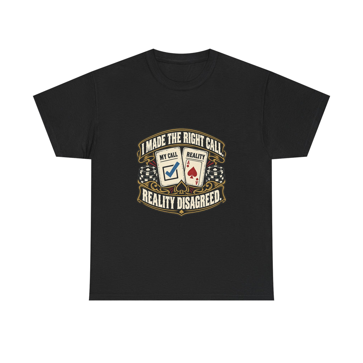 I Made the Right Call — Good Decisions T-Shirt
