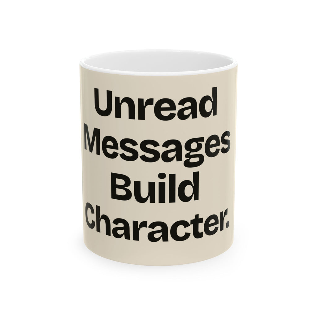 Unread Messages Build Character — Social Media Coffee Mug