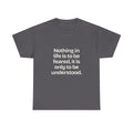 Nothing in life is to be feared, it is only to be understood — Marie Curie Quote T-Shirt