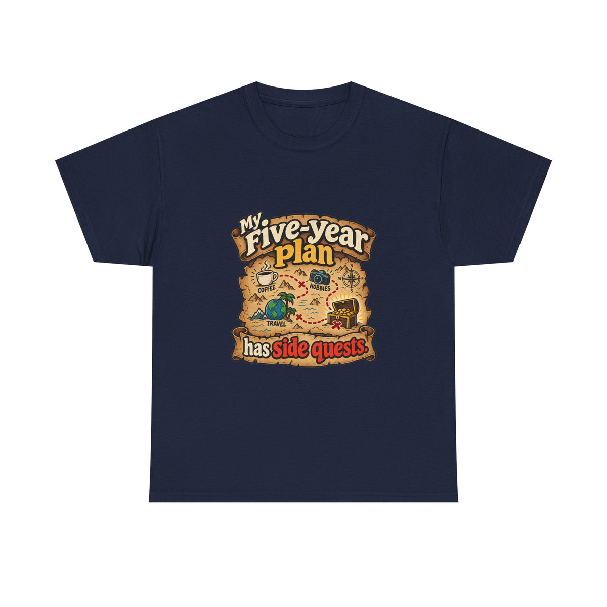 My Five-Year Plan Has Side Quests — Humor T-Shirt