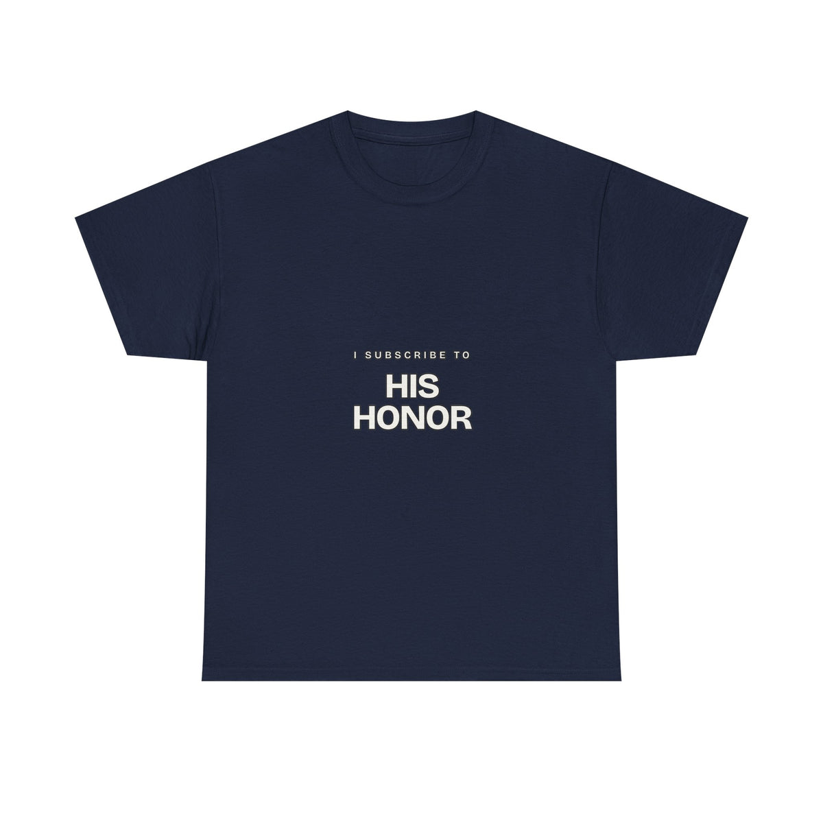 I Subscribe to HIS Honor — Subscribe T-Shirt