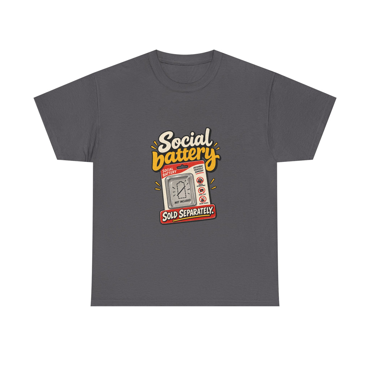 Social Battery Sold Separately — Humor T-Shirt