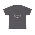 Close the Gap — Motivation T-Shirt