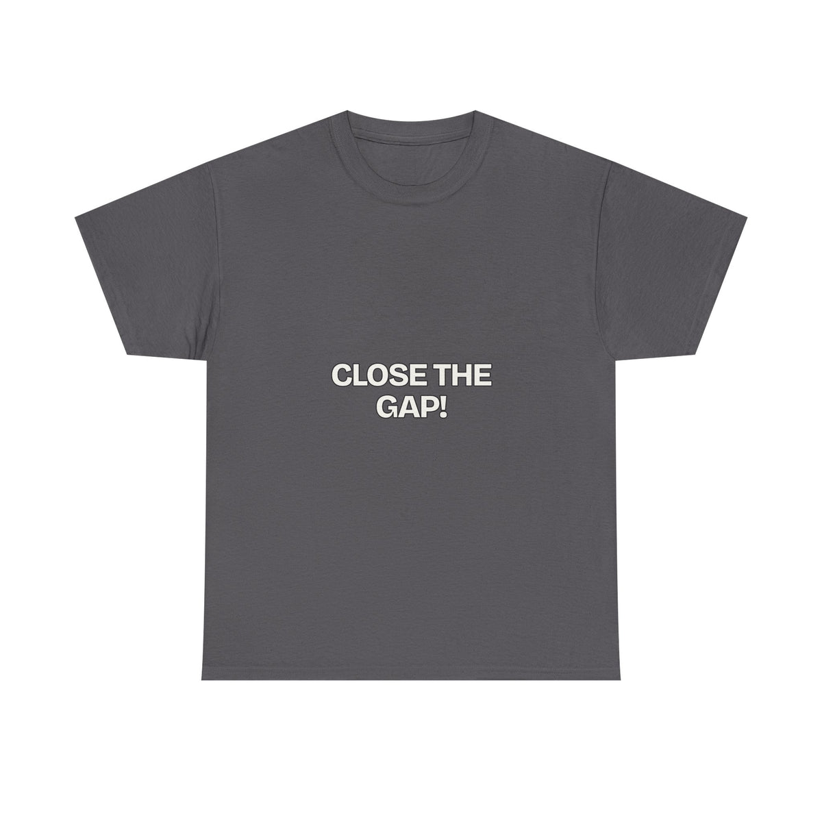 Close the Gap — Motivation T-Shirt