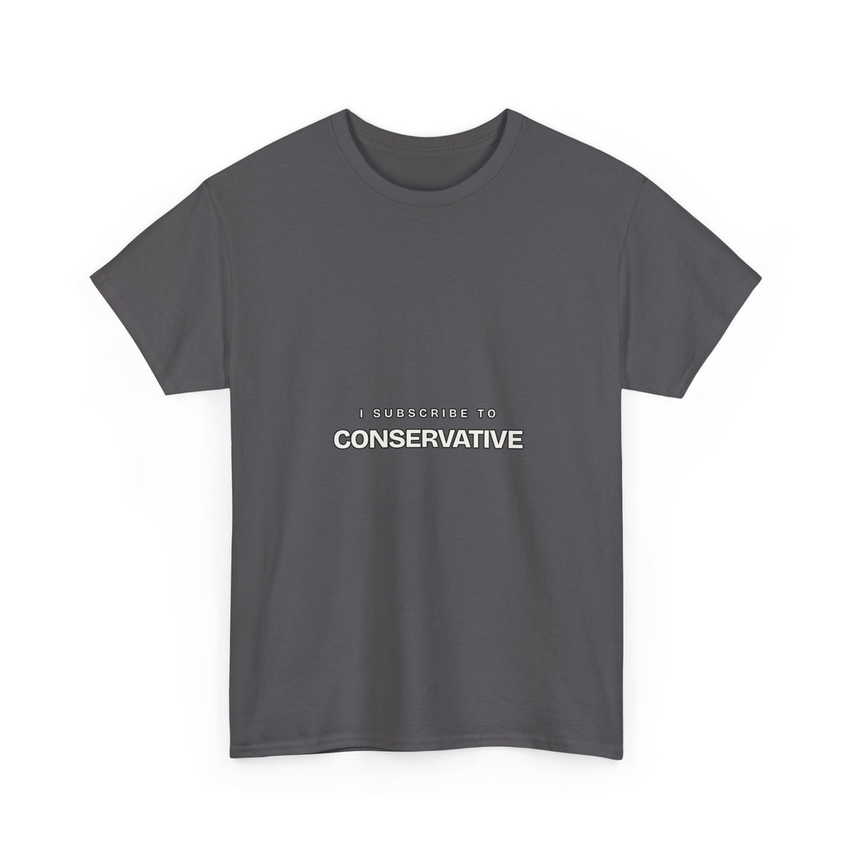 I Subscribe to Conservative — Subscribe T-Shirt