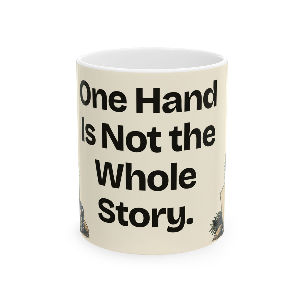 One Hand Is Not the Whole Story — Good Decisions Coffee Mug