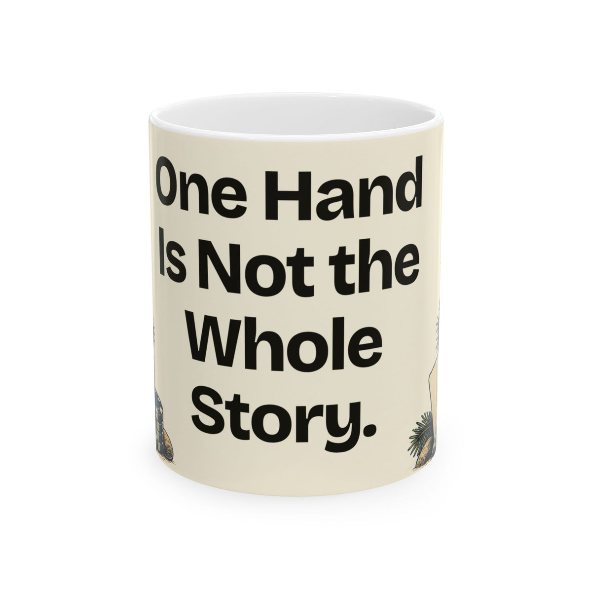 One Hand Is Not the Whole Story — Good Decisions Coffee Mug