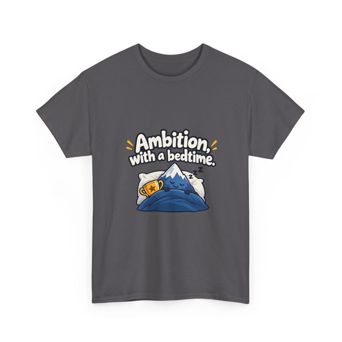 Ambition with a Bedtime — Motivation T-Shirt