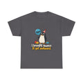 I Brought Nuance. It Got Awkward. — Humor T-Shirt
