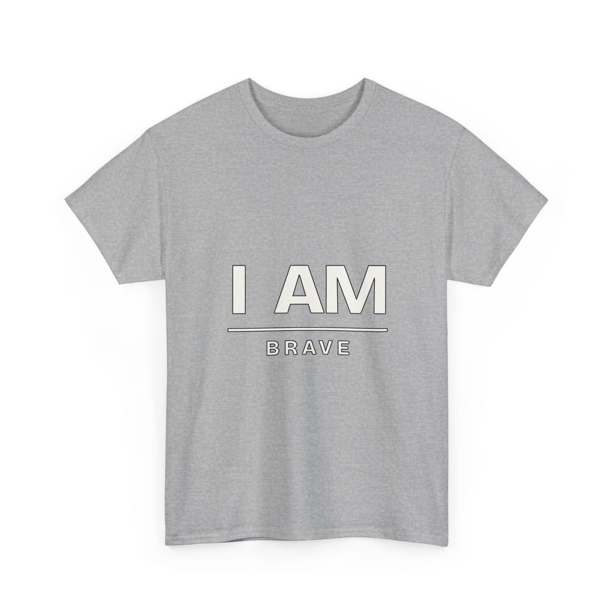 I Am Brave — Motivation T-Shirt