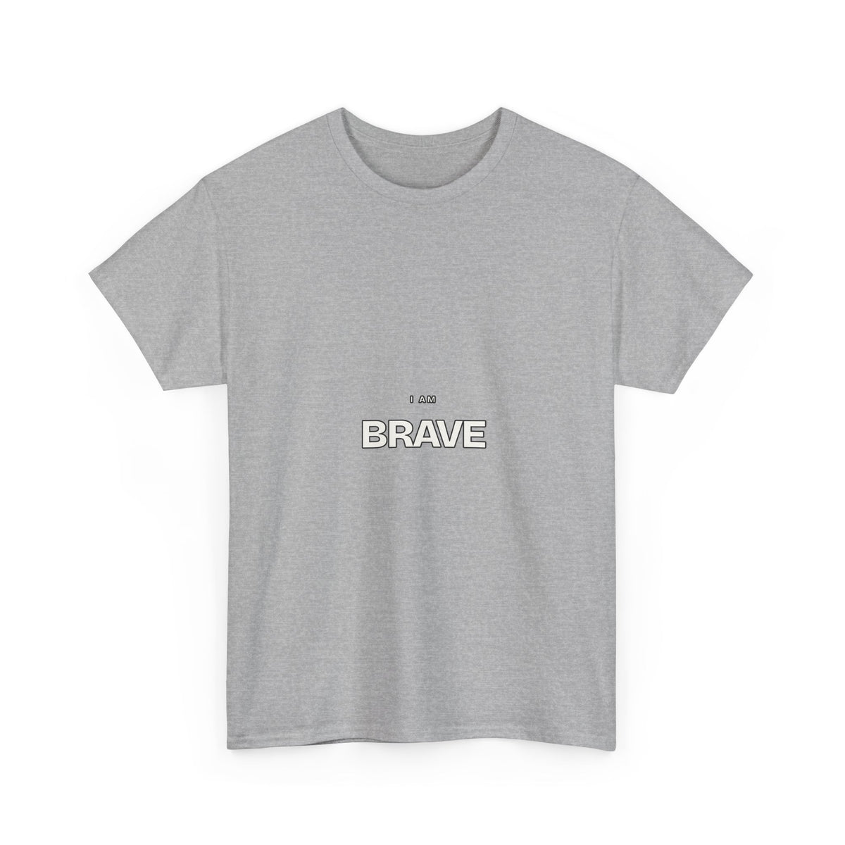 I Am Brave — Motivation T-Shirt