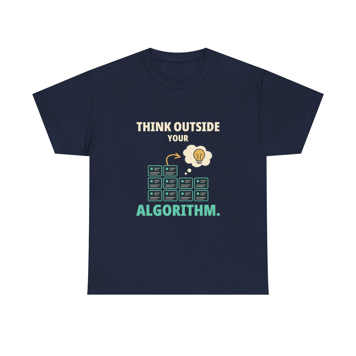 Think Outside Your Algorithm. — Critical Thinking T-Shirt