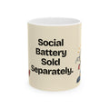 Social Battery Sold Separately — Humor Coffee Mug