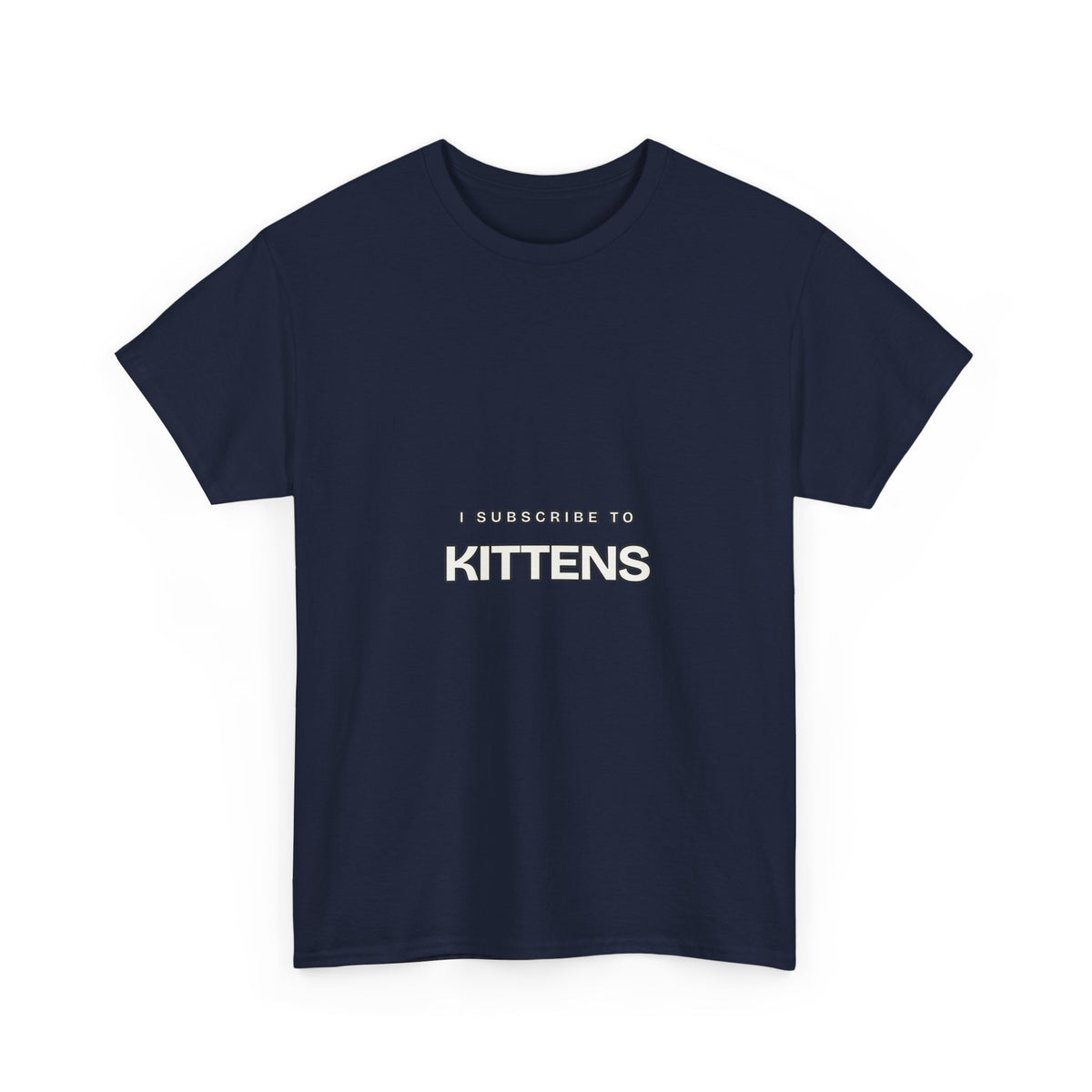 I Subscribe to Kittens — Subscribe T-Shirt