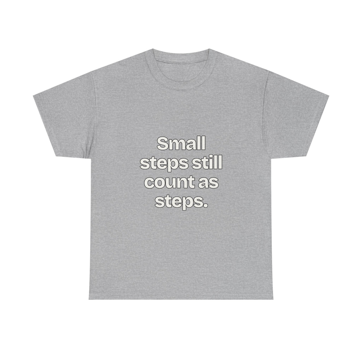 Small steps still count as steps — Quotes T-Shirt