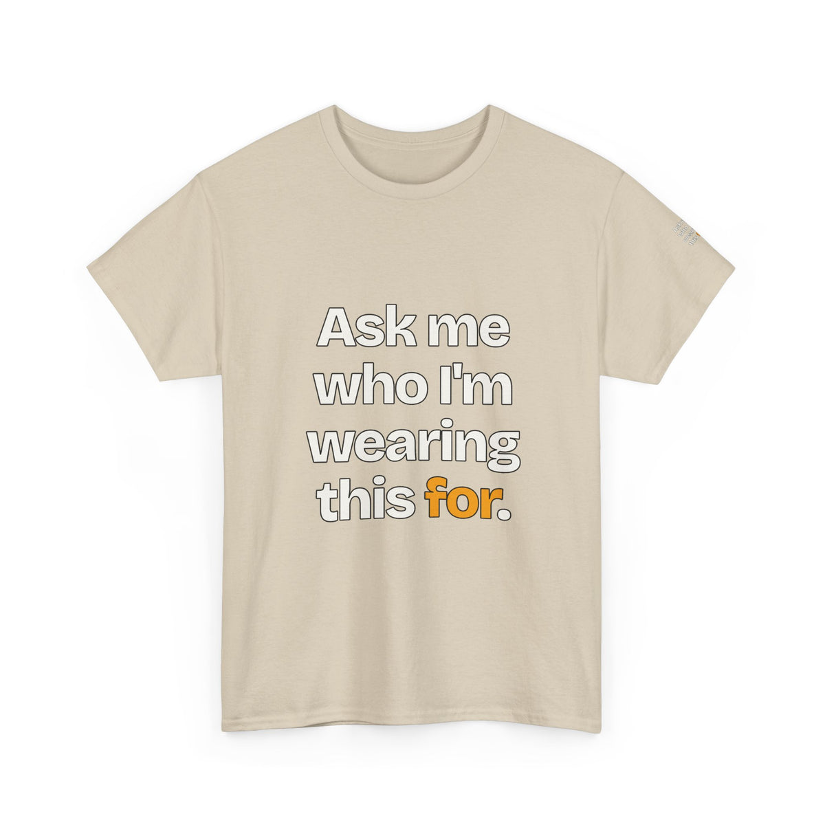 Ask Me Who I'm Wearing This For — Praetorian League T-Shirt