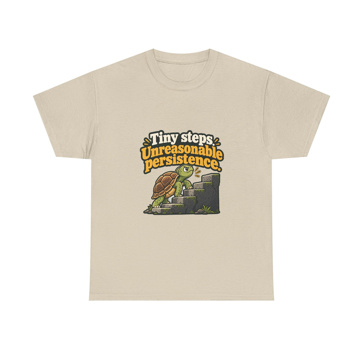 Tiny Steps, Unreasonable Persistence — Motivation T-Shirt