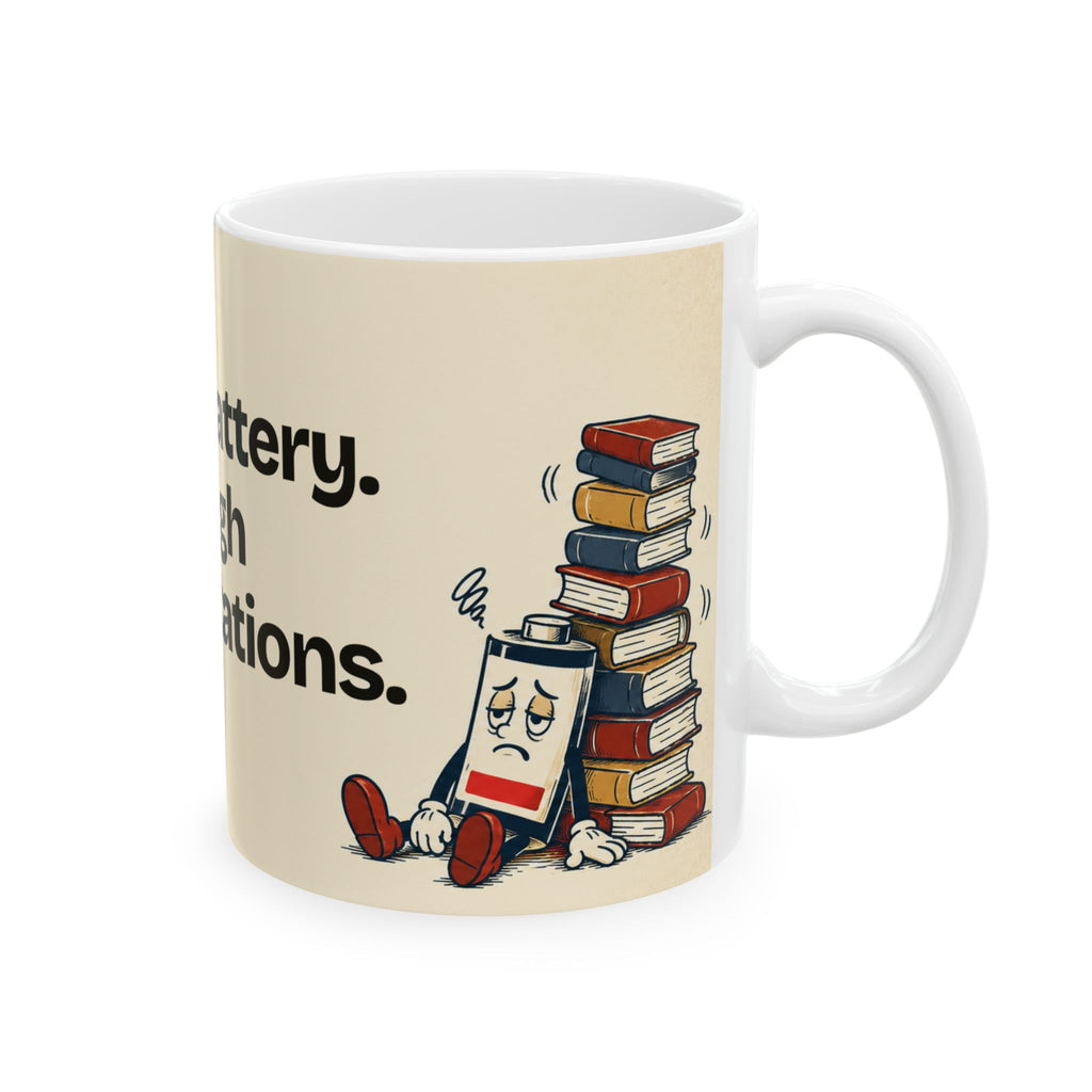Low Battery. High Expectations — Humor Coffee Mug