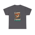 I Came, I Saw, I Needed a Minute — Humor T-Shirt