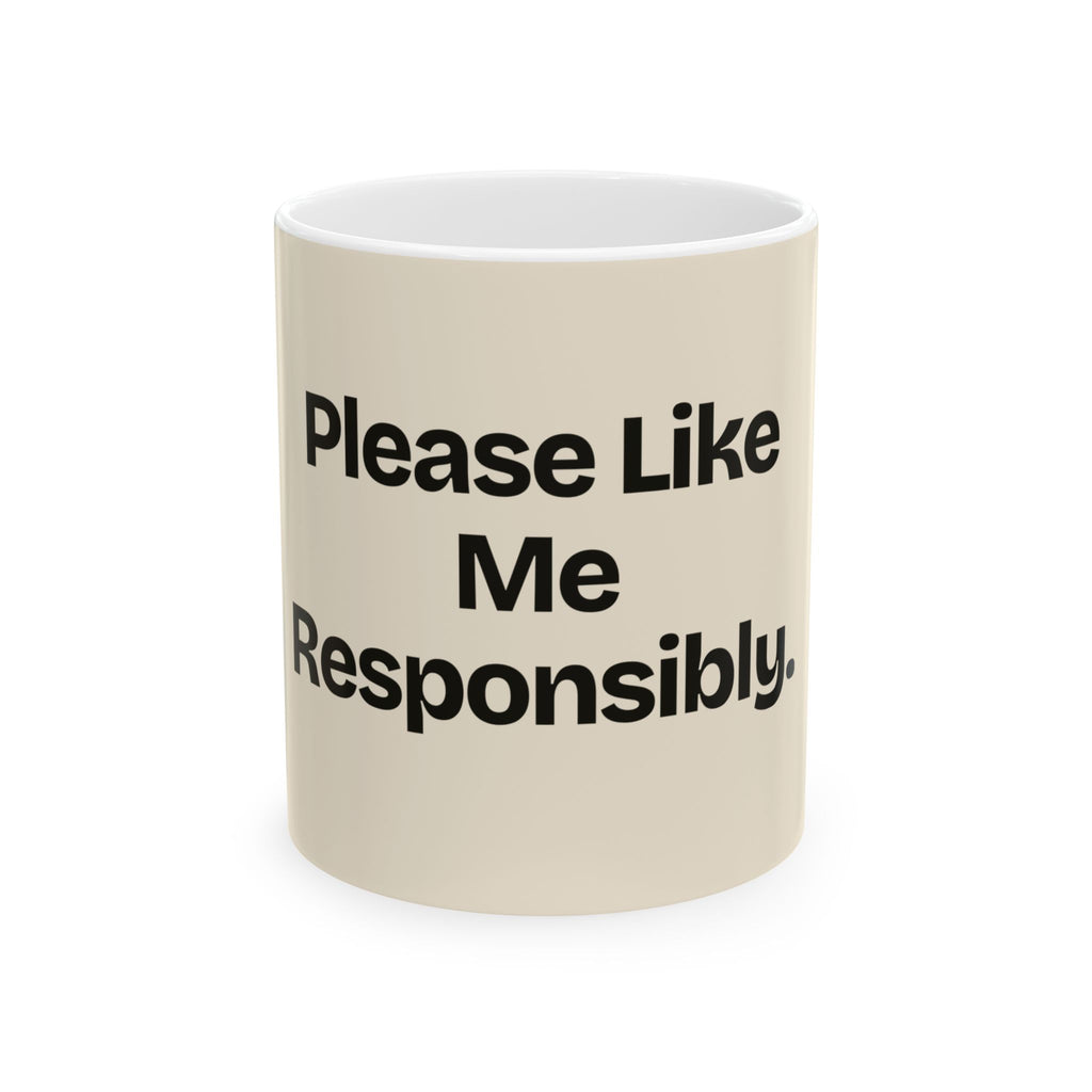 Please Like Me Responsibly — Social Media Coffee Mug