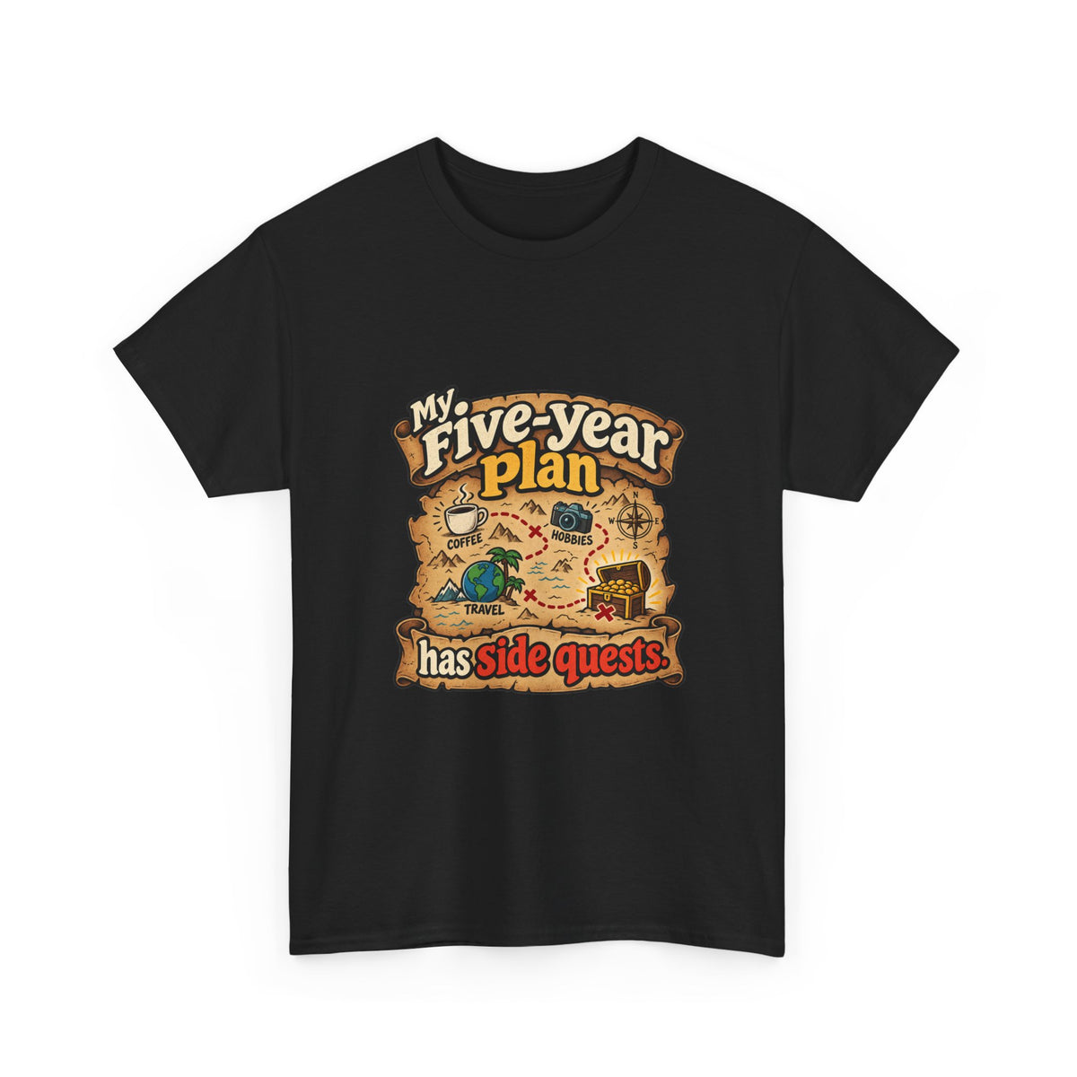 My Five-Year Plan Has Side Quests — Humor T-Shirt