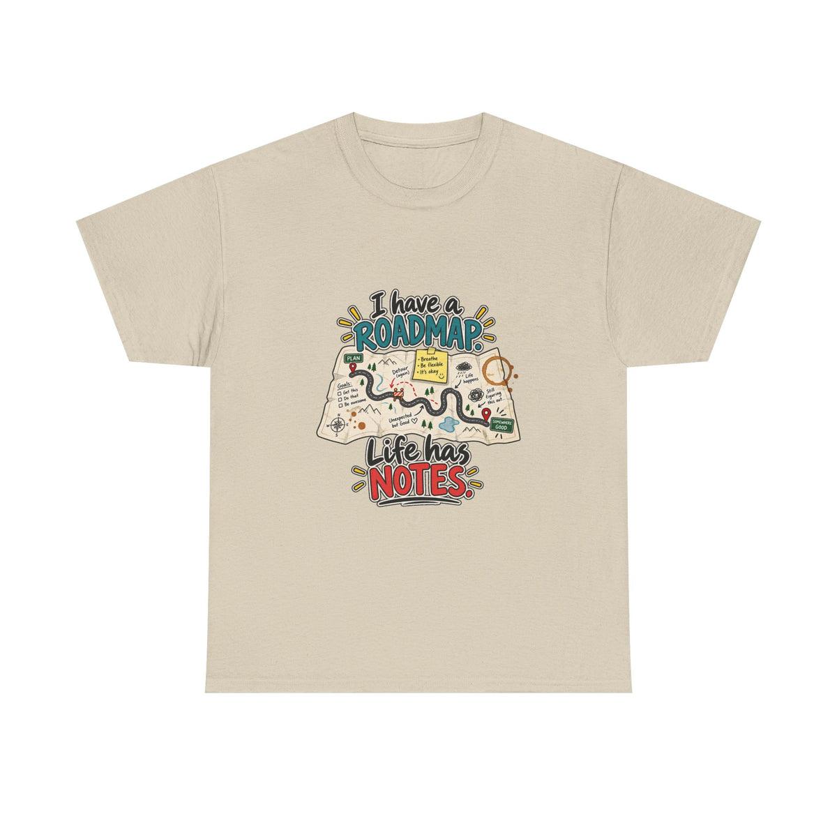 I Have a Roadmap. Life Has Notes. — Product You T-Shirt