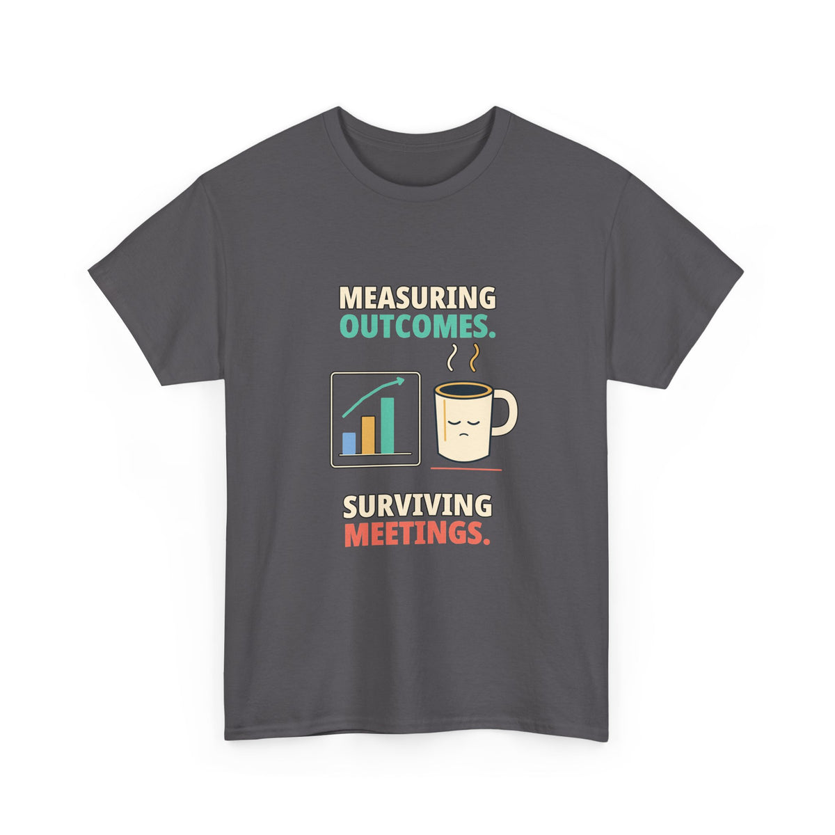 Outcomes and Meetings — Product Management T-Shirt