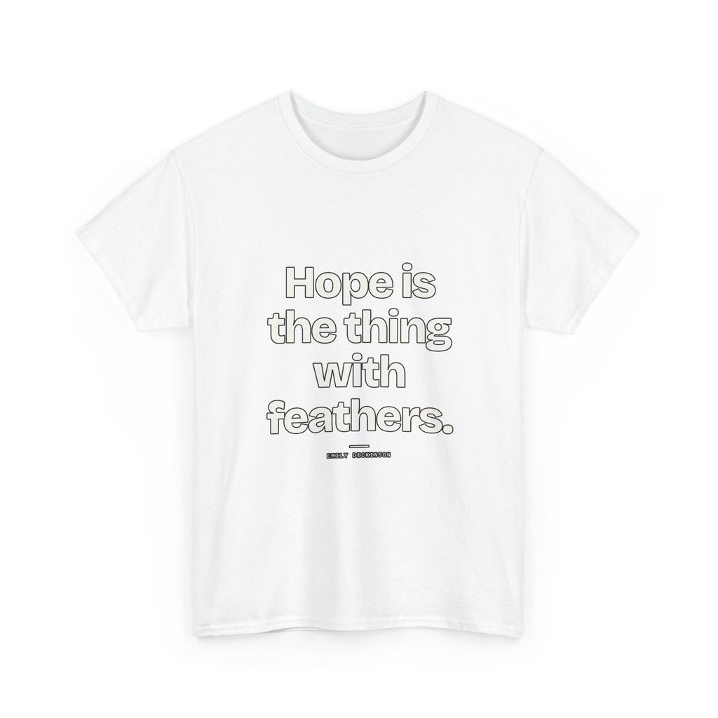Hope is the thing with feathers — Emily Dickinson Quote T-Shirt