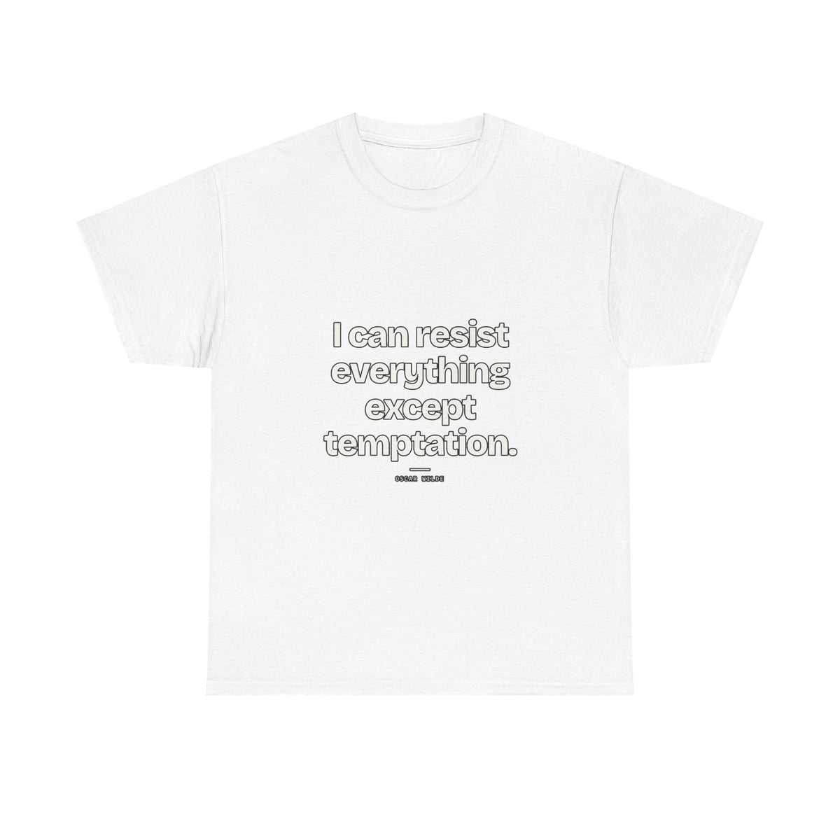 I can resist everything except temptation — Oscar Wilde Quote T-Shirt