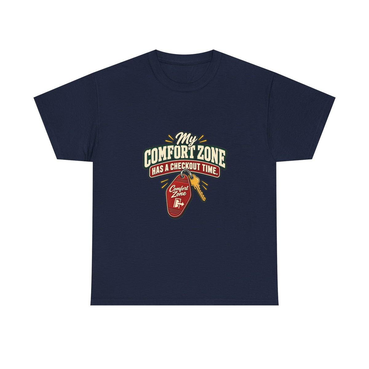 My Comfort Zone Has a Checkout Time — Motivation T-Shirt