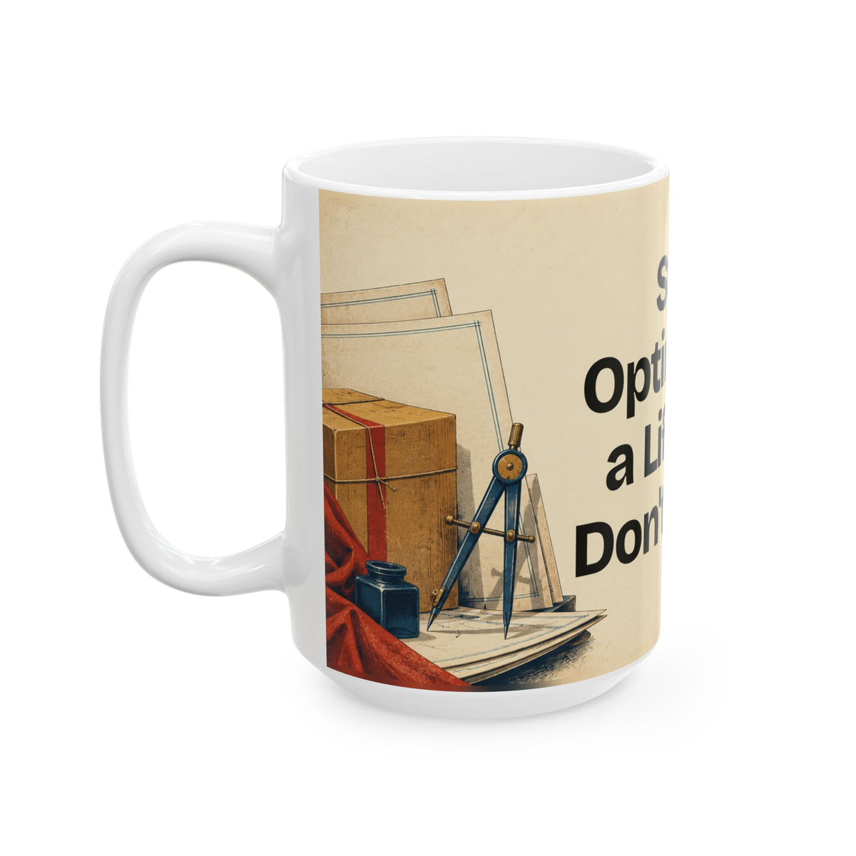 Stop Optimizing a Life You Don't Want — Product You Coffee Mug