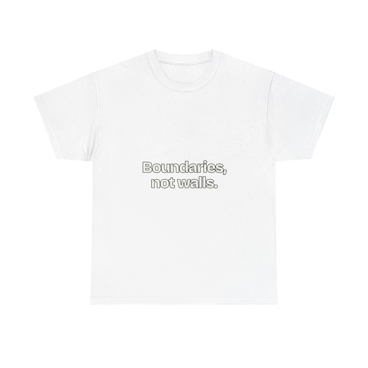 Boundaries, not walls — Quotes T-Shirt
