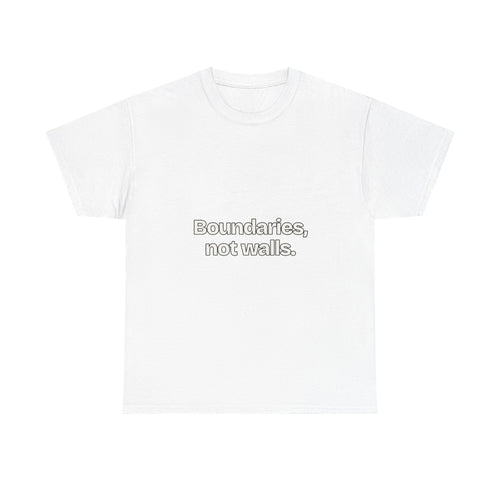 Boundaries, not walls — Quotes T-Shirt