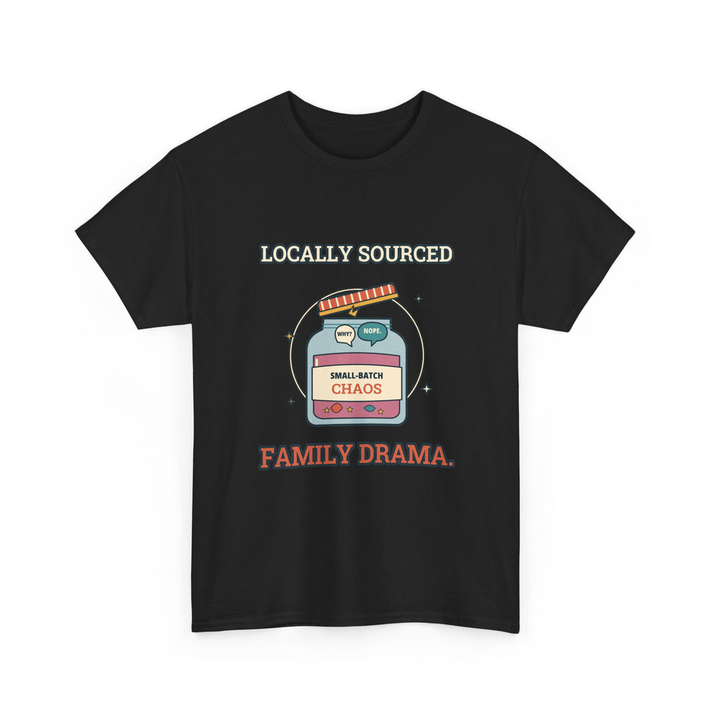 Locally Sourced Family Drama — Culture T-Shirt