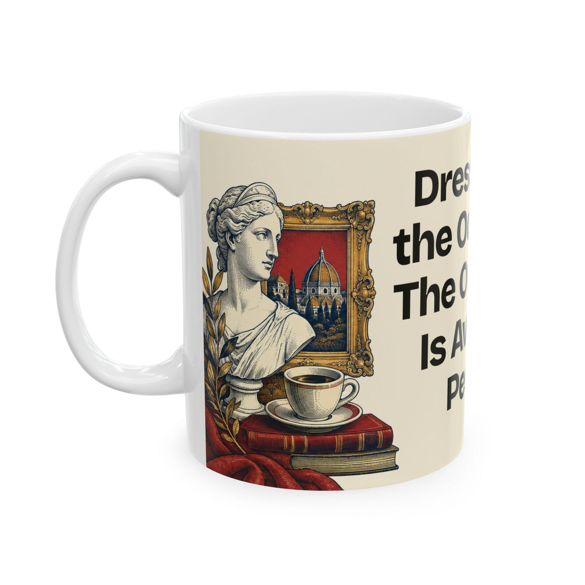 Dressed for the Occasion. The Occasion Is Avoiding People — Culture Coffee Mug