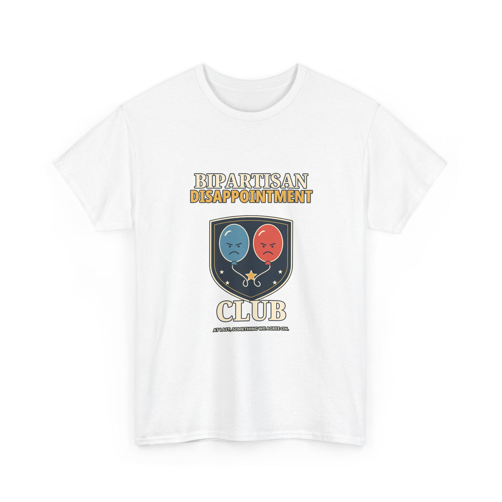 Bipartisan Disappointment Club — Politics T-Shirt