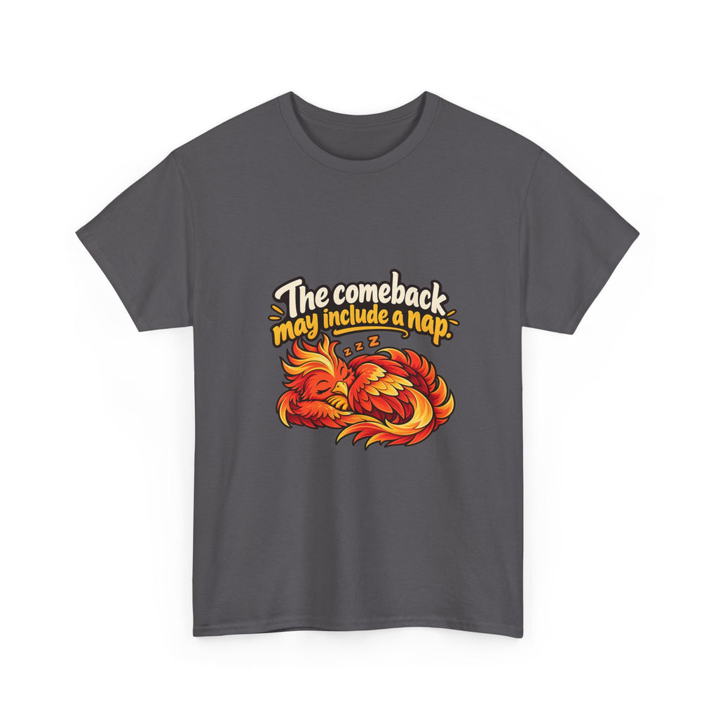 The Comeback May Include a Nap — Motivation T-Shirt