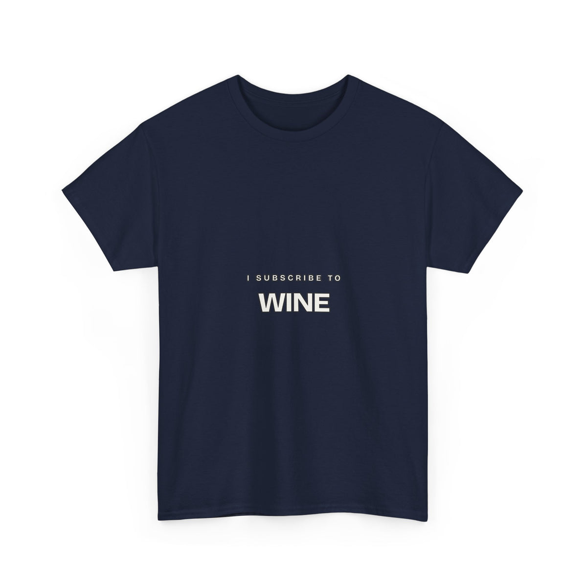 I Subscribe to Wine — Subscribe T-Shirt