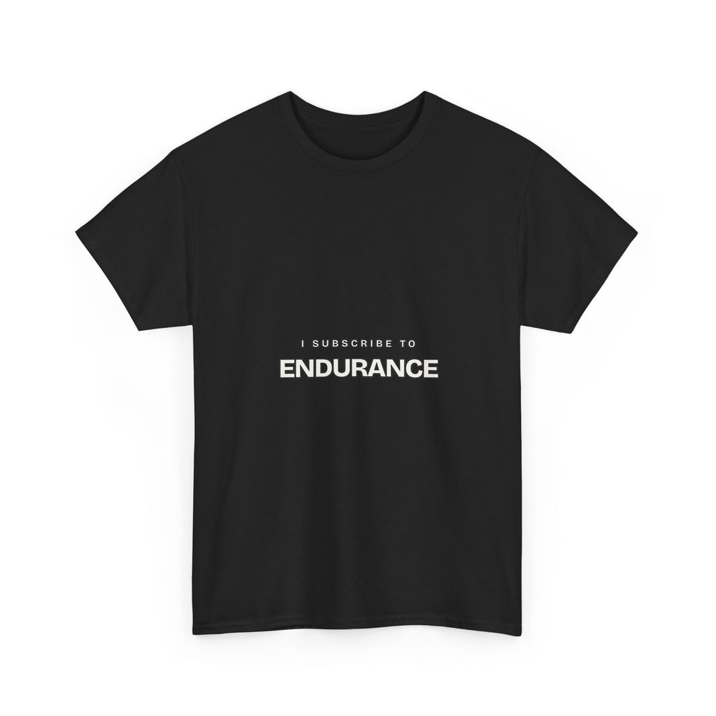 I Subscribe to Endurance — Subscribe T-Shirt