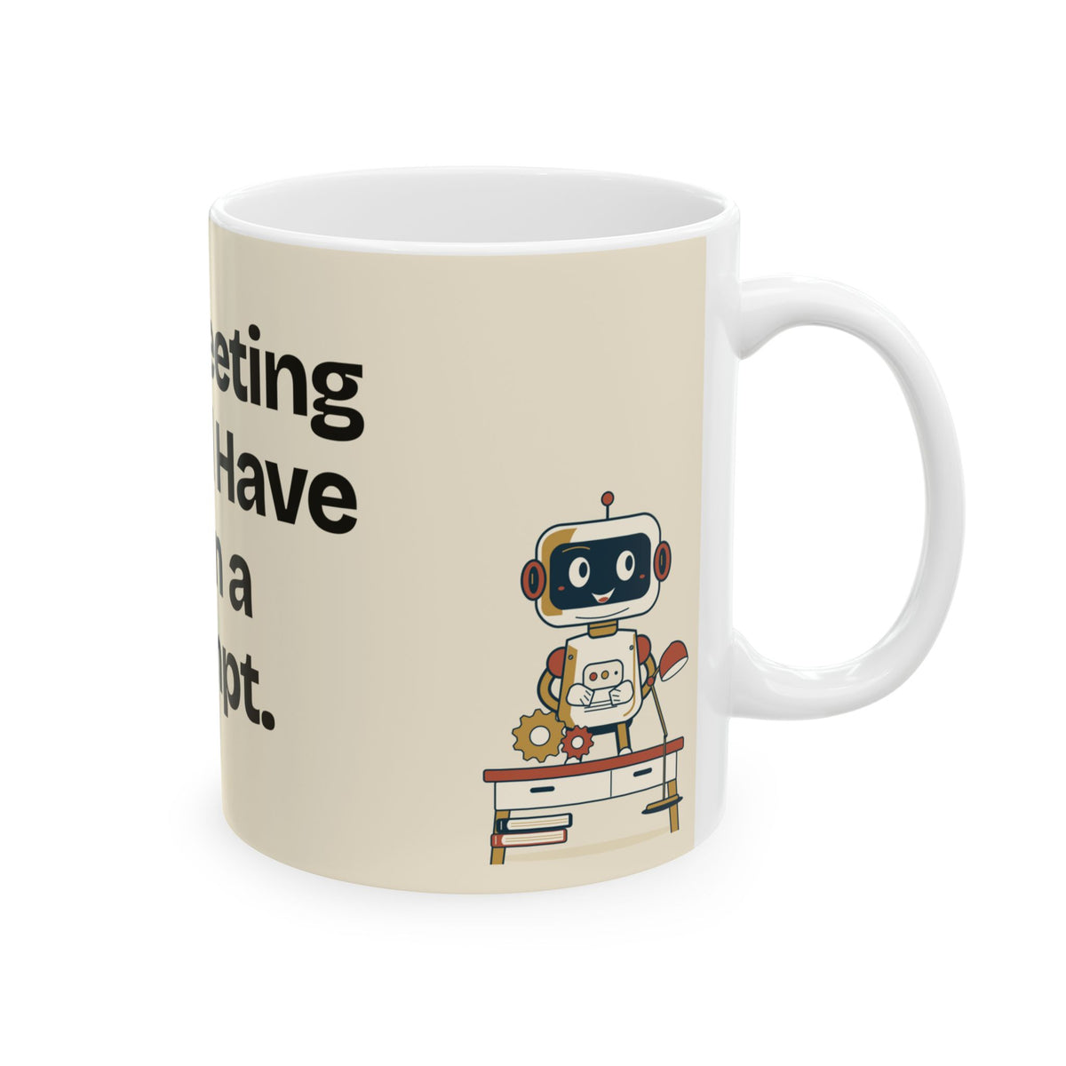 This Meeting Should Have Been a Prompt — AI Coffee Mug