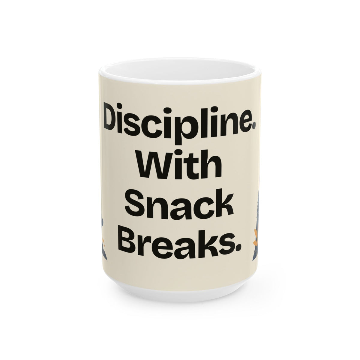 Discipline. With Snack Breaks — Motivation Coffee Mug