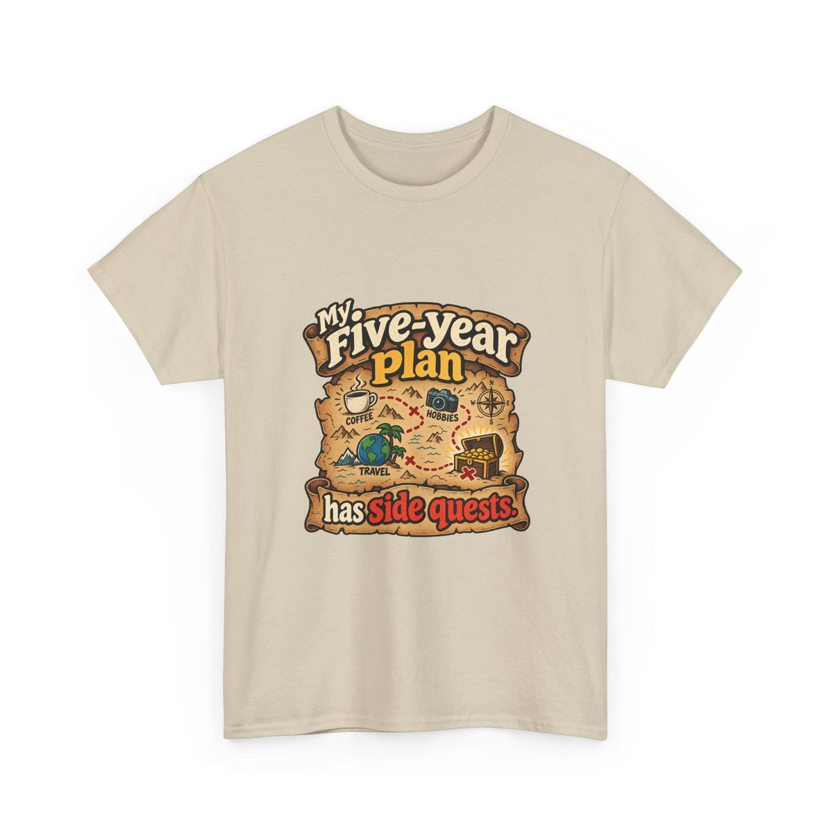My Five-Year Plan Has Side Quests — Humor T-Shirt